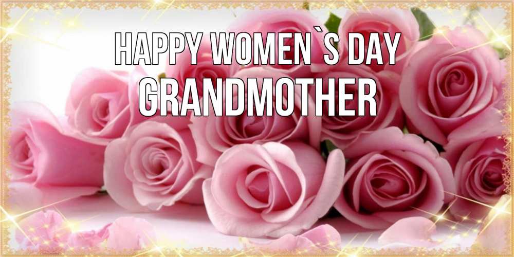 Greetings card с именем, grandmother happy women`s day поздравления женщин с 8 марта Greetings with text for free download 